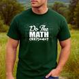 Do The Math 67 Meme Six Seven Men Women Teacher Men's Casual T-Shirt Forest