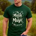 Do Math Not Magic Math Teacher Back To School Men's Casual T-Shirt Forest Do Math Not Magic Math Teacher Back To School Men's Casual T-Shirt Forest