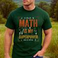Math Is My Superpower Funny Teacher Men's Casual T-Shirt Forest