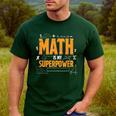Math Is My Superpower Math Teacher Student Men's Casual T-Shirt Forest