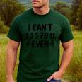 Math Teacher Can't Even Appreciation Science Day Men's Casual T-Shirt Forest Math Teacher Can't Even Appreciation Science Day Men's Casual T-Shirt Forest