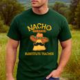 Nacho Average Substitute Teacher Mexican Cinco De Mayo Men Women Men's Casual T-Shirt Forest Nacho Average Substitute Teacher Mexican Cinco De Mayo Men Women Men's Casual T-Shirt Forest