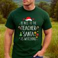 Be Nice Teacher Santa Watching Xmas School Students For Men Women Men's Casual T-Shirt Forest