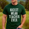 Nicest Mean Teacher Ever Teacher For Men Women Men's Casual T-Shirt Forest Nicest Mean Teacher Ever Teacher For Men Women Men's Casual T-Shirt Forest
