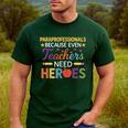 Paraprofessionals Because Even Teachers Need Heroes Men's Casual T-Shirt Forest Paraprofessionals Because Even Teachers Need Heroes Men's Casual T-Shirt Forest