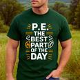 PE School Gym Teacher PE The Bests Part Of The Day Men's Casual T-Shirt Forest