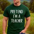 Pretend I'm A Teacher Costume Halloween Easy Adult Kid Men's Casual T-Shirt Forest