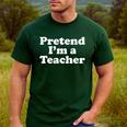 Pretend I'm A Teacher Lazy Easy Halloween Costume Men's Casual T-Shirt Forest Pretend I'm A Teacher Lazy Easy Halloween Costume Men's Casual T-Shirt Forest
