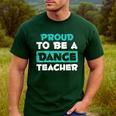 Proud Dance Instructor Choreographer Dance Teacher Men's Casual T-Shirt Forest Proud Dance Instructor Choreographer Dance Teacher Men's Casual T-Shirt Forest
