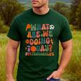 Retro PE Teacher What Are We Doing Today School Coach Women Men's Casual T-Shirt Forest Retro PE Teacher What Are We Doing Today School Coach Women Men's Casual T-Shirt Forest