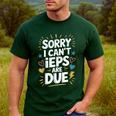 Sorry I Can'T Ieps Are Due Cute Elementary Teacher Iep Sped Men's Casual T-Shirt Forest Sorry I Can'T Ieps Are Due Cute Elementary Teacher Iep Sped Men's Casual T-Shirt Forest