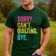 Sorry Can't Quilting Bye Teacher Student Quilting Men's Casual T-Shirt Forest Sorry Can't Quilting Bye Teacher Student Quilting Men's Casual T-Shirt Forest