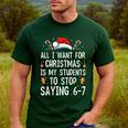 Stop Saying 6-7 Teacher 67 Christmas Meme Six Seven Men's Casual T-Shirt Forest