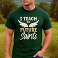 I Teach Future Saints Catholic Educator Teacher Men's Casual T-Shirt Forest I Teach Future Saints Catholic Educator Teacher Men's Casual T-Shirt Forest