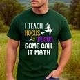 I Teach Hocus Pocus Some Call It Math Teacher Men's Casual T-Shirt Forest