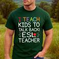 I Teach Kids To Talk Back ESL ESOL Teacher School Team Group Men's Casual T-Shirt Forest I Teach Kids To Talk Back ESL ESOL Teacher School Team Group Men's Casual T-Shirt Forest