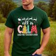 Teacher All Calm Said No Teacher Christmas Pencil Tree Men's Casual T-Shirt Forest Teacher All Calm Said No Teacher Christmas Pencil Tree Men's Casual T-Shirt Forest