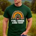 Teacher First Day Of School Y'All Gonna Learn Today Men's Casual T-Shirt Forest