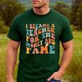 Teachers I Became A Teacher For The Money And Fame Men Women Men's Casual T-Shirt Forest