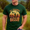 All Teachers Love Brains Teachers Halloween Teacher Men's Casual T-Shirt Forest All Teachers Love Brains Teachers Halloween Teacher Men's Casual T-Shirt Forest