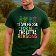 Teachers I Love My Job For All The Little Reasons Teacher Men's Casual T-Shirt Forest