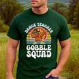 Thanksgiving Dance Teacher Gobble Squad Turkey Men's Casual T-Shirt Forest Thanksgiving Dance Teacher Gobble Squad Turkey Men's Casual T-Shirt Forest