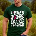 I Wear Pink For My Teacher Breast Cancer Awareness Support Men Women Men's Casual T-Shirt Forest I Wear Pink For My Teacher Breast Cancer Awareness Support Men Women Men's Casual T-Shirt Forest