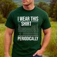 I Wear This Shirt Periodically Chemistry Science Teacher For Men Women Girls Kids Men's Casual T-Shirt Forest I Wear This Shirt Periodically Chemistry Science Teacher For Men Women Girls Kids Men's Casual T-Shirt Forest