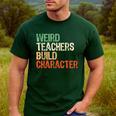 Weird Teachers Build Character Teacher Appreciation Week Day Men's Casual T-Shirt Forest Weird Teachers Build Character Teacher Appreciation Week Day Men's Casual T-Shirt Forest