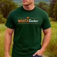 Whatateacher Shirt Teacher Lovers Men's Casual T-Shirt Forest