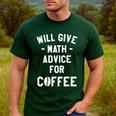 Will Give Math Advice For Coffee Mathematics Teacher Men's Casual T-Shirt Forest Will Give Math Advice For Coffee Mathematics Teacher Men's Casual T-Shirt Forest
