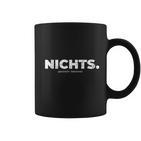 Nichts Geschenk I Wirchenken Uns Nichts Geschenk Lustig Tassen