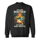 Ich Bin Rentner Ich Muss Gar Nichts Sweatshirt