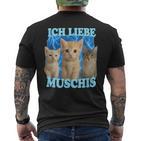 Ich Liebe Muschis Katzen Meme Ich Liebe Muschis Lustiges T-Shirt mit Rückendruck