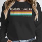 History Teacher Sweatshirts