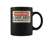 Warning I Have Adhd Humour Adhd Awareness Coffee Mug