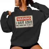 Warning I Have Adhd Humour Adhd Awareness Women Hoodie