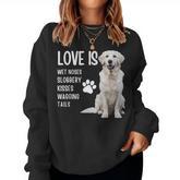 Love Is White English Cream Golden Retriever Mom Dog Puppy Women Sweatshirt