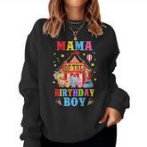 Mama Of The Birthday For Boy Circus Carnival Theme Party Women Sweatshirt