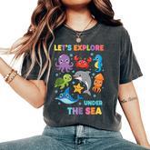 Teacher Let's Explore Under The Sea Ocean Classroom Backto Women's Oversized Comfort T-Shirt