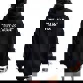 Don't Talk To Me I'll Hurt Your Feelings Sarcastic Women Oversized Hoodie Back Print