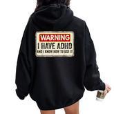 Warning I Have Adhd Humour Adhd Awareness Women Oversized Hoodie Back Print