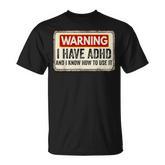 Warning I Have Adhd Humour Adhd Awareness T-Shirt