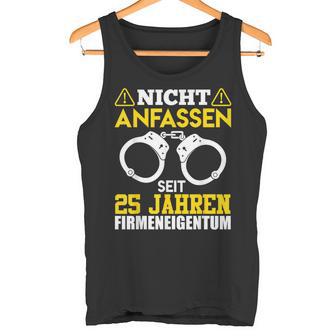 25 Jahre Firmeneigentum Nicht Anfassen Kollege Jubiläum Tank Top - Geschenkecke