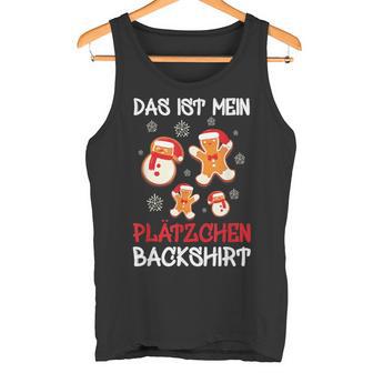 Backen Weihnachten Das Ist Mein Plätzchen Back Tank Top - Seseable