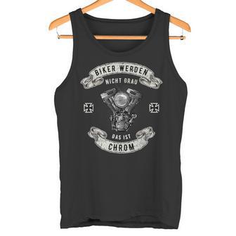 Biker Werden Nicht Grau Das Ist Chrom Motorrad Tank Top - Geschenkecke
