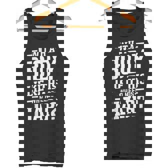 With A Body Like This Who Needs Hair Canotta - Novitaregali