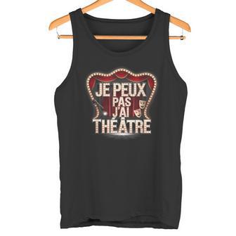 Cadeau Acteur Je Peux Pas J'ai Théâtre Comédien Humoristique Débardeur e - Cadeauxyz