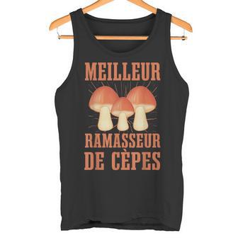 Cadeau Humour Cèpes Chasseur De Champignon Cueilleur Drôle Débardeur e - Cadeauxyz
