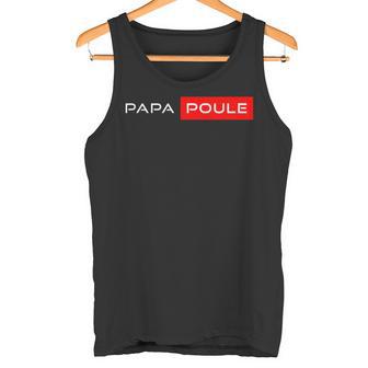 Cadeau Papa Poule Père Humour Idee Fête Des Pères Original Débardeur e - Cadeauxyz